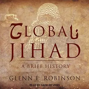 Global Jihad: A Brief History [Audiobook]