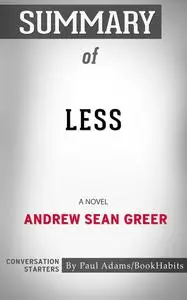 «Summary of Less» by Paul Adams