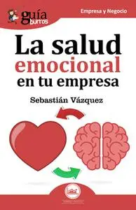 «Guíaburros La salud emocional en tu empresa» by Sebastián Vázquez Jiménez