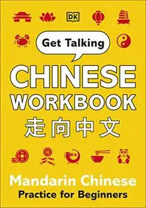 Get Talking Chinese Workbook: Mandarin Chinese Practice for Beginners