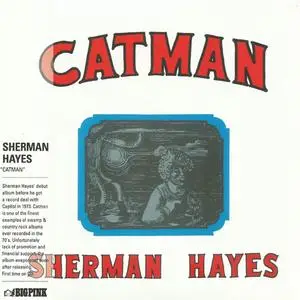 Sherman Hayes - Catman (1973) {2011 Big Pink}