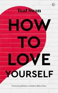 How to Love Yourself: Adventures in the Dominions