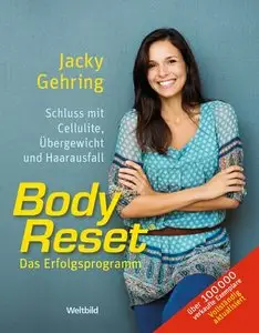 BodyReset - Das Erfolgsprogramm: Schluss mit Cellulite, Übergewicht & Haarausfall