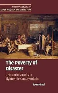 The Poverty of Disaster: Debt and Insecurity in Eighteenth-Century Britain