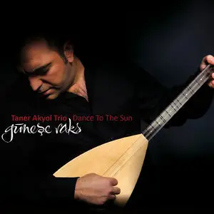 Taner Akyol Trio - Dance to the Sun (2012)
