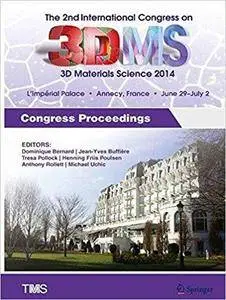 The 2nd International Congress on 3D Materials Science: Congress Proceedings