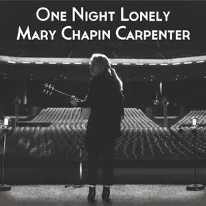 Mary Chapin Carpenter - One Night Lonely (2021) [Official Digital Download]