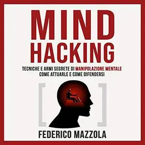 «Mind Hacking» by Federico Mazzola