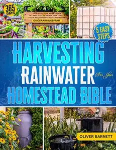 Harvesting Rainwater For Your Homestead Bible