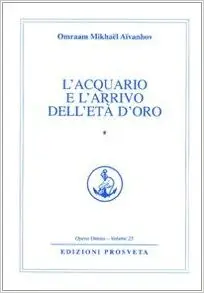 L'acquario e l'arrivo dell'età d'oro vol. 1