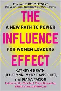 The Influence Effect: A New Path to Power for Women Leaders