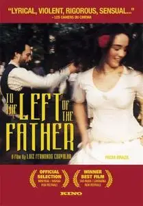 To the Left of the Father (2001) Lavoura Arcaica