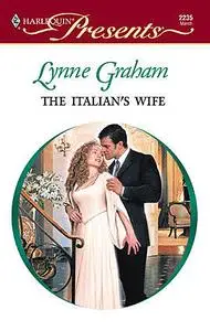 «The Italian's Wife» by Lynne Graham