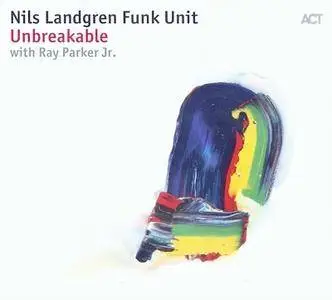 Nils Landgren Funk Unit - Unbreakable (2017) {ACT Music}