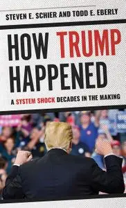 How Trump Happened: A System Shock Decades in the Making