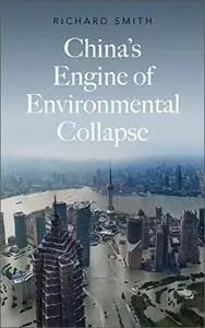 China’s Engine of Environmental Collapse