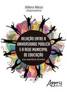«Relação entre a universidade pública e a rede municipal de educação» by Débora Mazza
