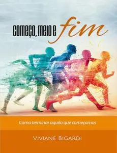 «Começo, meio e fim» by Viviane Bigardi