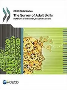 OECD Skills Studies The Survey of Adult Skills Reader's Companion, Second Edition [Repost]