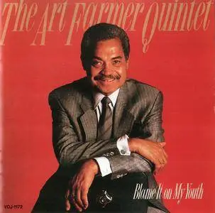 The Art Farmer Quintet - Blame It On My Youth (1988)