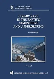 Cosmic Rays in the Earth’s Atmosphere and Underground