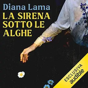 «La sirena sotto le alghe» by Diana Lama