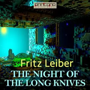 «The Night of the Long Knives» by Fritz Leiber