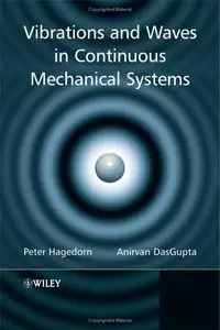 Peter Hagedorn - Vibrations and Waves in Continuous Mechanical Systems