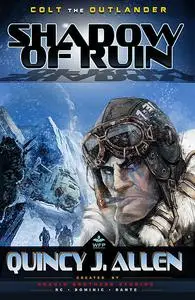 «Colt the Outlander: Shadow of Ruin» by Quincy Allen