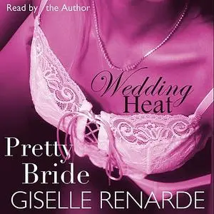 «Wedding Heat: Pretty Bride» by Giselle Renarde