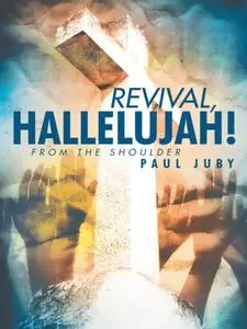 «Revival, Hallelujah» by Paul Juby