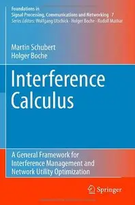 Interference Calculus: A General Framework for Interference Management and Network Utility Optimization (repost)