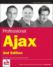 Professional Ajax, 2nd Edition by Nicholas C. Zakas, Jeremy McPeak, Joe Fawcett