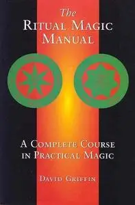 The Ritual Magic Manual: A Complete Course in Practical Magic (Repost)