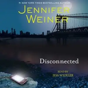 «Disconnected: An eShort Story» by Jennifer Weiner