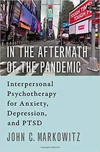 In the Aftermath of the Pandemic: Interpersonal Psychotherapy for Anxiety, Depression, and PTSD