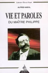 Alfred Haehl, "Vie et paroles du Maître Philippe" (repost)