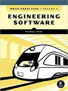 Write Great Code: Volume 3: Engineering software