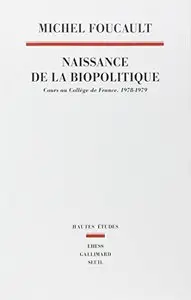Naissance de la biopolitique (French Edition) by Michel Foucault