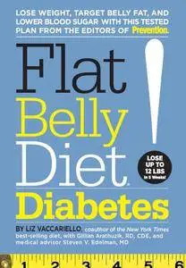 Flat Belly Diet! Diabetes: Lose Weight, Target Belly Fat, and Lower Blood Sugar with This Tested Plan from the Editors...