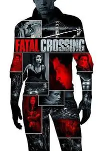 Fatal Crossing (2018)