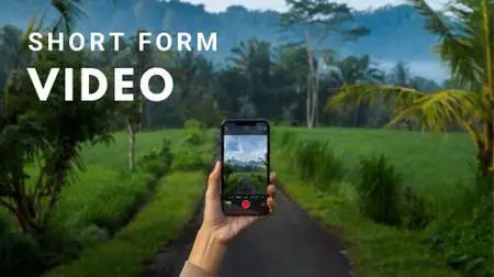 Short Form Video: Create Viral Videos for Instagram Reels and Tik Tok