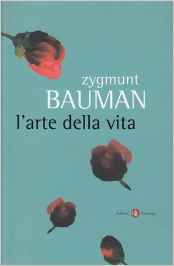 L'arte della vita - Zygmunt Bauman