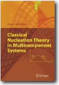 Hanna Vehkamaki, «Classical Nucleation Theory in Multicomponent Systems»