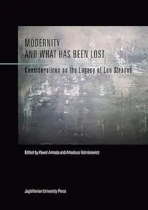 Modernity and What Has Been Lost: Considerations on the Legacy of Leo Strauss