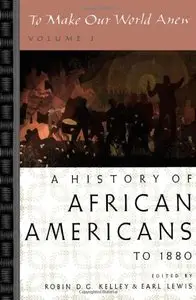 To Make Our World Anew, Volume I: A History of African Americans to 1880
