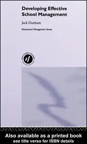 By Jack Dunham, "Developing Effective School Management (Educational Management Series)"