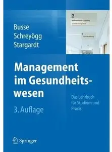 Management im Gesundheitswesen: Das Lehrbuch für Studium und Praxis (Auflage: 3) [Repost]