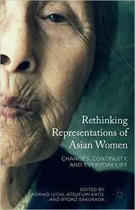 Rethinking Representations of Asian Women: Changes, Continuity, and Everyday Life