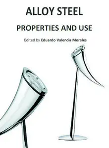 "Alloy Steel: Properties and Use" ed. by Eduardo Valencia Morales (Repost)